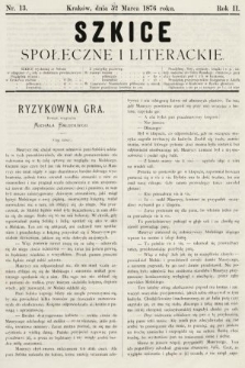 Szkice Społeczne i Literackie : pismo tygodniowe. 1876, nr 13