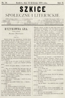 Szkice Społeczne i Literackie : pismo tygodniowe. 1876, nr 16