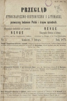 Przegląd Etnograficzno-Historyczny i Literacki, Poświęcony Badaniom Polski i Krajów Sąsiednich. 1875, nr 1