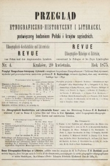 Przegląd Etnograficzno-Historyczny i Literacki, Poświęcony Badaniom Polski i Krajów Sąsiednich. 1875, nr 4