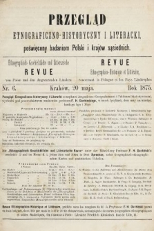 Przegląd Etnograficzno-Historyczny i Literacki, Poświęcony Badaniom Polski i Krajów Sąsiednich. 1875, nr 6