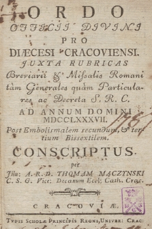 Ordo Officii Divini pro Dioecesi Cracoviensi Juxta Rubricas Breviarii & Missalis Romani tam Generales, quam Particulares ac Decr. S.R. C. ad Annum Domini ... Consriptus. 1787