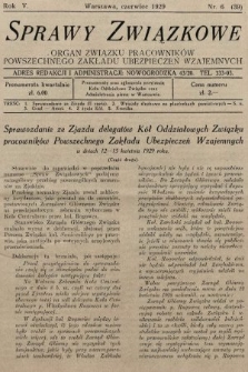 Sprawy Związkowe : organ Związku Pracowników Powszechnego Zakładu Ubezpieczeń Wzajemnych. 1929, nr 6