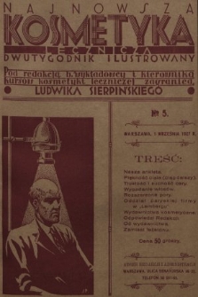 Najnowsza Kosmetyka Lecznicza : dwutygodnik ilustrowany poświęcony pielęgnowaniu cery i włosów, kulturze ciała, udzielaniu porad i wskazówek z nowoczesnej kosmetyki leczniczej. 1927, nr 5