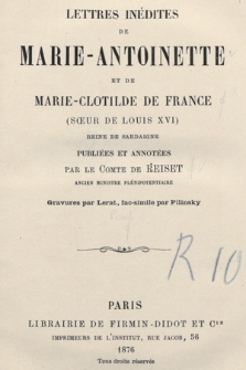 Lettres inédites de Marie-Antoinette et de Marie-Clotilde de France (soeur de Louis XVI), reine de Sardaigne
