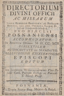 Directorium Divini Officii ac Missarum Juxta Rubricas Generales Breviarij & Missalis Romani, necnon Decreta S. R. C. pro Dioecesi Posnaniensi in Annum Domini 1792