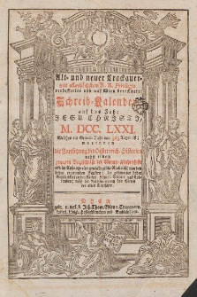 Alt- und neuer Crackauer- mit allerhöchstem K. K. Privilegio verbesserter und auf Wien berechneter Schreib-Kalender, auf das Jahr Jesu Christi M.DCC.LXXI