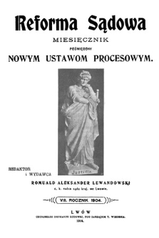 Reforma Sądowa : miesięcznik poświęcony nowym ustawom procesowym. 1904, spis treści