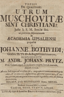 Theses De Qvæstione: Utrum Muschovitæ Sint Christiani? : Jussu S. R. M. Sveciæ & c.