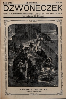 Dzwoneczek : dział dla młodszych czytelników „Dzwonu Niedzielnego". 1935, nr 16