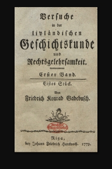 Versuch in der livländischen Geschichtskunde und Rechtsgelehrsamkeit. Bd. 1, Stück 1-[3]