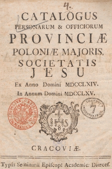 Catalogus Personarum & Officiorum Provinciæ Poloniæ Majoris Societatis Jesu. 1764-1765