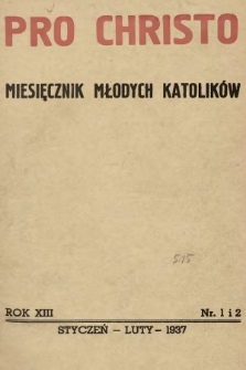 Pro Christo! : wiarą i czynem! : miesięcznik młodych katolików. 1937, nr 1-2