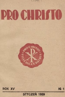 Pro Christo! : wiarą i czynem! : miesięcznik młodych katolików. 1939, nr 1