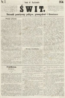 Świt : dziennik poświęcony polityce, przemysłowi i literaturze. 1856, nr 7