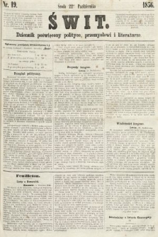 Świt : dziennik poświęcony polityce, przemysłowi i literaturze. 1856, nr 19