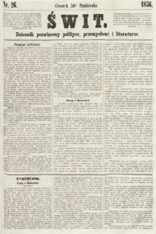 Świt : dziennik poświęcony polityce, przemysłowi i literaturze. 1856, nr 26