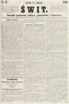 Świt : dziennik poświęcony polityce, przemysłowi i literaturze. 1856, nr 37