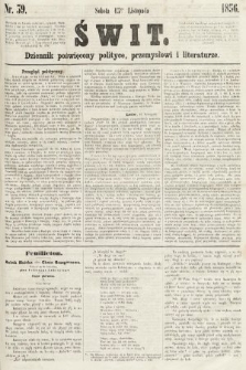 Świt : dziennik poświęcony polityce, przemysłowi i literaturze. 1856, nr 39
