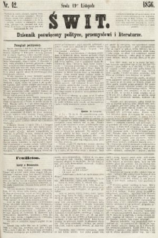 Świt : dziennik poświęcony polityce, przemysłowi i literaturze. 1856, nr 42
