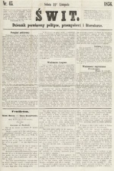 Świt : dziennik poświęcony polityce, przemysłowi i literaturze. 1856, nr 45
