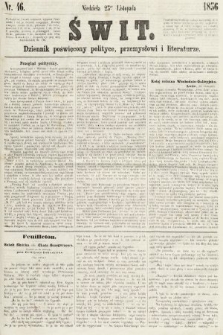 Świt : dziennik poświęcony polityce, przemysłowi i literaturze. 1856, nr 46