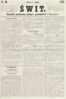 Świt : dziennik poświęcony polityce, przemysłowi i literaturze. 1856, nr 56