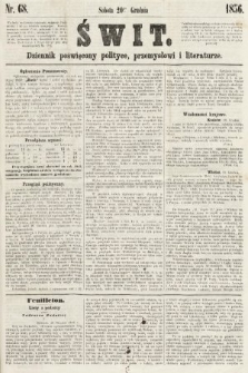 Świt : dziennik poświęcony polityce, przemysłowi i literaturze. 1856, nr 68