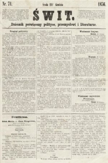 Świt : dziennik poświęcony polityce, przemysłowi i literaturze. 1856, nr 71