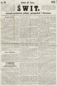 Świt : dziennik poświęcony polityce, przemysłowi i literaturze. 1857, nr 20