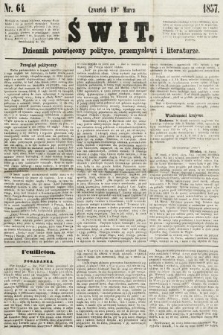 Świt : dziennik poświęcony polityce, przemysłowi i literaturze. 1857, nr 64