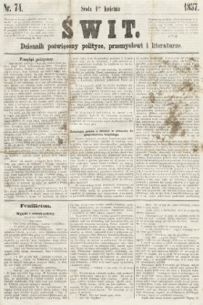 Świt : dziennik poświęcony polityce, przemysłowi i literaturze. 1857, nr 74