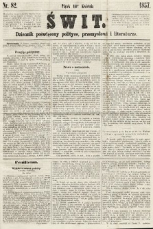 Świt : dziennik poświęcony polityce, przemysłowi i literaturze. 1857, nr 82