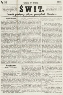 Świt : dziennik poświęcony polityce, przemysłowi i literaturze. 1857, nr 86