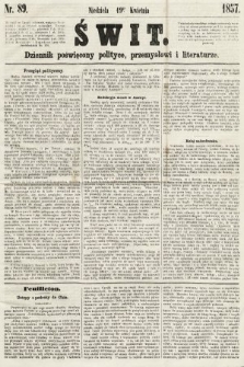 Świt : dziennik poświęcony polityce, przemysłowi i literaturze. 1857, nr 89