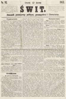 Świt : dziennik poświęcony polityce, przemysłowi i literaturze. 1857, nr 92