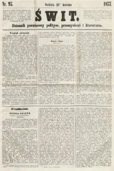 Świt : dziennik poświęcony polityce, przemysłowi i literaturze. 1857, nr 95