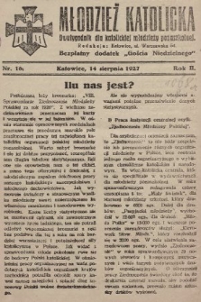 Młodzież Katolicka : dwutygodnik dla katolickiej młodzieży pozaszkolnej : bezpłatny dodatek „Gościa Niedzielnego”. 1927, nr 16