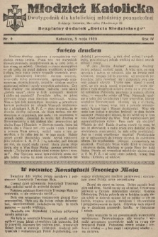 Młodzież Katolicka : dwutygodnik dla katolickiej młodzieży pozaszkolnej : bezpłatny dodatek „Gościa Niedzielnego”. 1929, nr 9