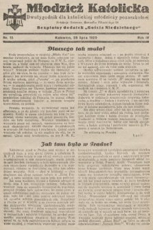 Młodzież Katolicka : dwutygodnik dla katolickiej młodzieży pozaszkolnej : bezpłatny dodatek „Gościa Niedzielnego”. 1929, nr 15
