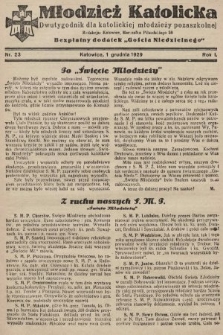 Młodzież Katolicka : dwutygodnik dla katolickiej młodzieży pozaszkolnej : bezpłatny dodatek „Gościa Niedzielnego”. 1929, nr 23