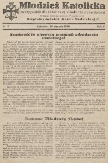 Młodzież Katolicka : dwutygodnik dla katolickiej młodzieży pozaszkolnej : bezpłatny dodatek „Gościa Niedzielnego”. 1930, nr 2