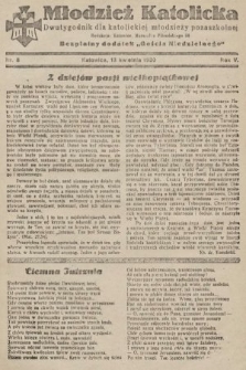 Młodzież Katolicka : dwutygodnik dla katolickiej młodzieży pozaszkolnej : bezpłatny dodatek „Gościa Niedzielnego”. 1930, nr 8