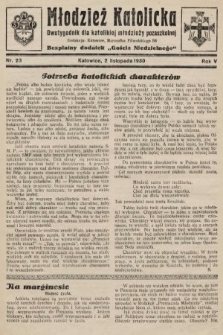 Młodzież Katolicka : dwutygodnik dla katolickiej młodzieży pozaszkolnej : bezpłatny dodatek „Gościa Niedzielnego”. 1930, nr 23