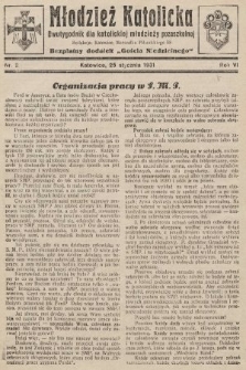 Młodzież Katolicka : dwutygodnik dla katolickiej młodzieży pozaszkolnej : bezpłatny dodatek „Gościa Niedzielnego”. 1931, nr 2