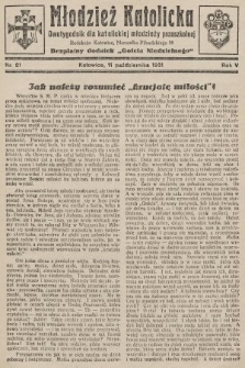 Młodzież Katolicka : dwutygodnik dla katolickiej młodzieży pozaszkolnej : bezpłatny dodatek „Gościa Niedzielnego”. 1931, nr 21