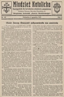 Młodzież Katolicka : dwutygodnik dla katolickiej młodzieży pozaszkolnej : bezpłatny dodatek „Gościa Niedzielnego”. 1931, nr 25