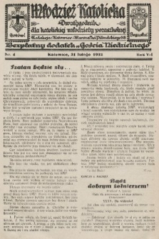 Młodzież Katolicka : dwutygodnik dla katolickiej młodzieży pozaszkolnej : bezpłatny dodatek „Gościa Niedzielnego”. 1932, nr 4