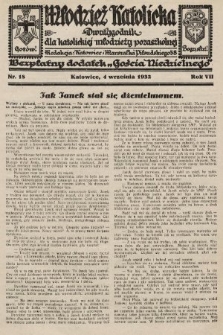 Młodzież Katolicka : dwutygodnik dla katolickiej młodzieży pozaszkolnej : bezpłatny dodatek „Gościa Niedzielnego”. 1932, nr 18