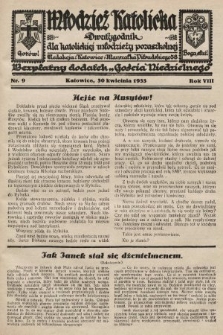 Młodzież Katolicka : dwutygodnik dla katolickiej młodzieży pozaszkolnej : bezpłatny dodatek „Gościa Niedzielnego”. 1933, nr 9